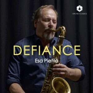 Defiance - Esa Pietilä Solo Saxophone